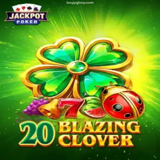Explore the Exciting World of 20BlazingClover on BOYPG⭐️ ONLINE PLATAFORMA OFICIAL